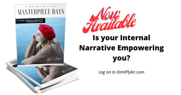 Is Your Internal Narrative Empowering You? - Kim I Plyler