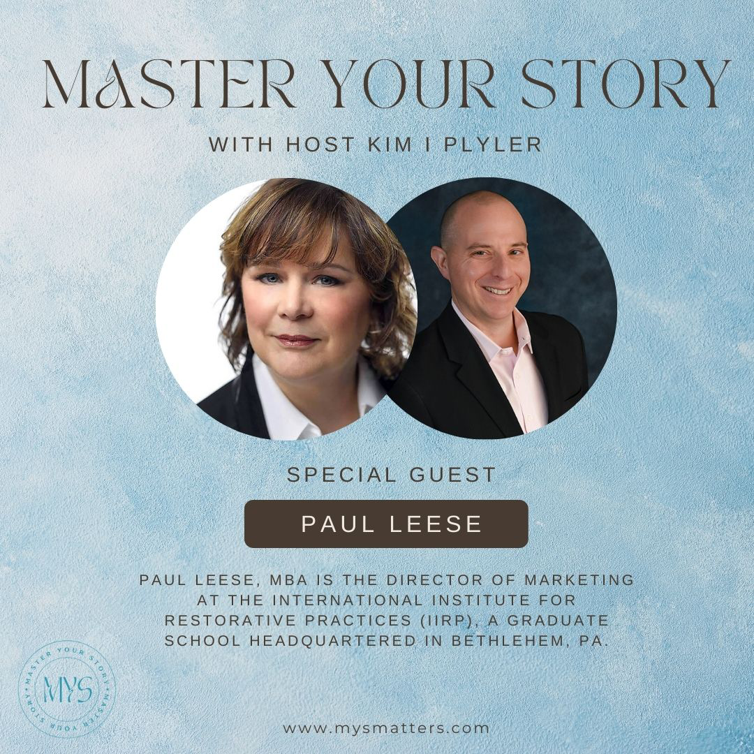 Master Your Story Podcast: Kim I. Plyler speaks with Paul Leese