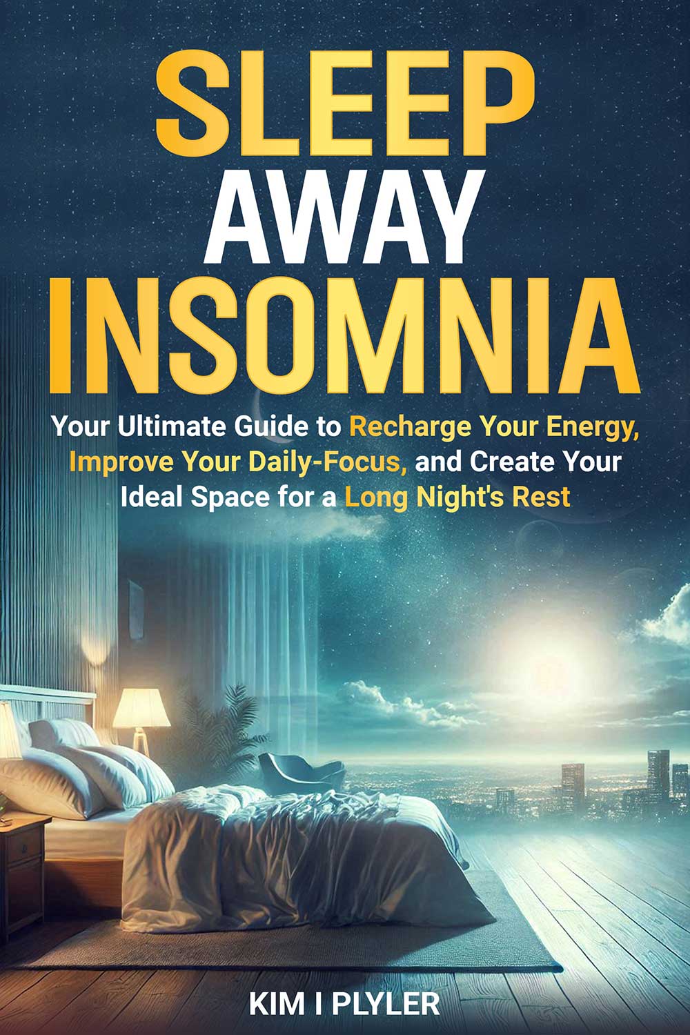 Sleep Away Insomnia by Kim I. Plyler (book cover)